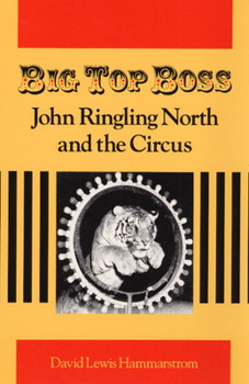 Hardcover Big Top Boss: John Ringling North and the Circus Book