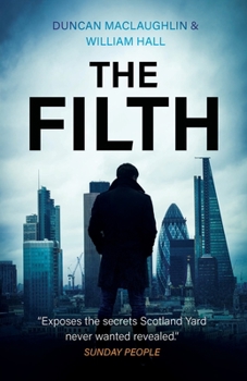 Paperback The Filth: The explosive inside story of Scotland Yard's top undercover cop Book