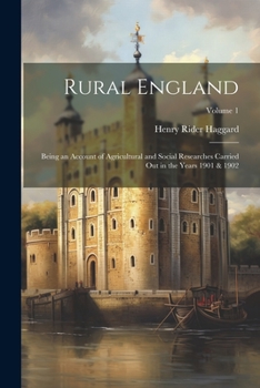 Paperback Rural England: Being an Account of Agricultural and Social Researches Carried Out in the Years 1901 & 1902; Volume 1 Book