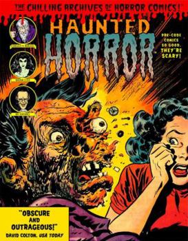 Hardcover Haunted Horror: Pre-Code Comics So Good, They’re Scary (Chilling Archives of Horror Comics) Book