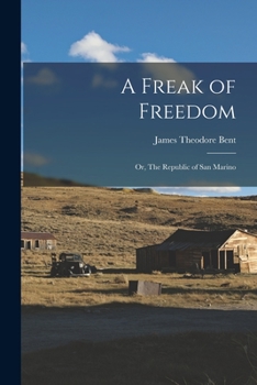 Paperback A Freak of Freedom; or, The Republic of San Marino Book