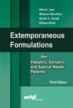 Handbook of Extemporaneous Formulations: Extemporaneous Formulations for Pediatric, Geriatric, and Special Needs Patients