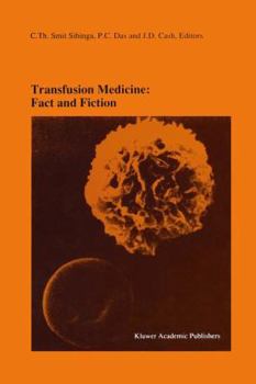 Hardcover Transfusion Medicine: Fact and Fiction: Proceedings of the Sixteenth International Symposium on Blood Transfusion, Groningen 1991, Organized by the Re Book