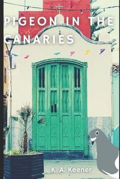 Paperback Pigeon in the Canaries: Escape Hatch Series Volume One Book