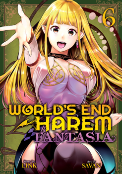 World's End Harem: Fantasia Vol. 6 - Book #6 of the World's End Harem: Fantasia