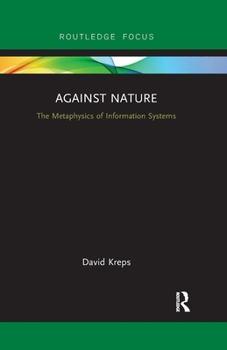 Paperback Against Nature: The Metaphysics of Information Systems Book