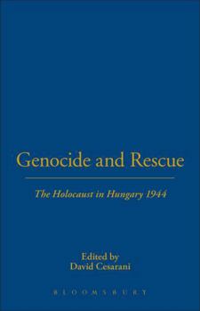 Paperback Genocide and Rescue: The Holocaust in Hungary 1944 Book