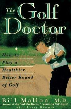 Paperback The Golf Doctor: How to Play a Better, Healthier Round of Golf Book
