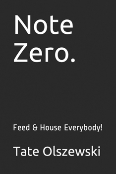 Paperback Note Zero.: Feed & House Everybody! Book