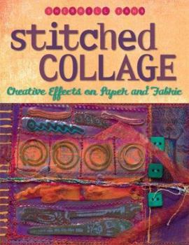 Paperback Stitched Collage: Creative Effects on Paper and Fabric Book