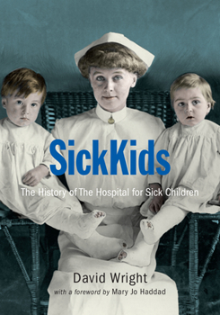 Hardcover Sickkids: The History of the Hospital for Sick Children Book