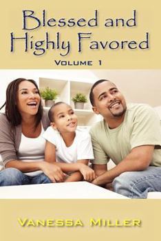 Blessed and Highly Favored, Volume 1 - Book  of the Blessed and Highly Favored