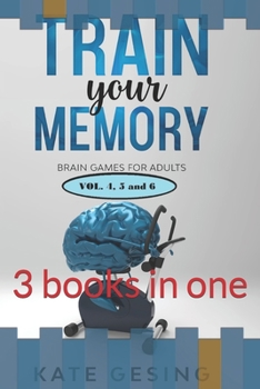 Paperback Train your memory vol. 4,5 and 6: 3 books in one Book