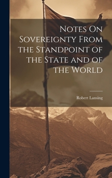 Hardcover Notes On Sovereignty From the Standpoint of the State and of the World Book