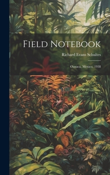 Hardcover Field Notebook: Oaxaca, Mexico, 1938 Book