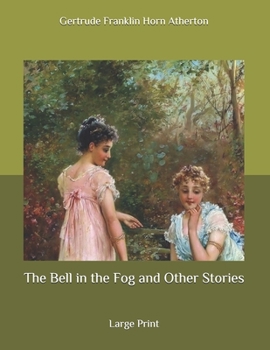 Paperback The Bell in the Fog and Other Stories: Large Print Book