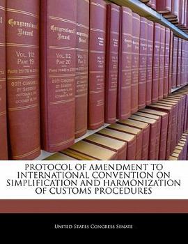 Protocol Of Amendment To International Convention On Simplification And Harmonization Of Customs Procedures