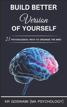 Paperback Why You Are Not What You Want to Be: 21 Indisputable Ways To Organize Your Mind Book