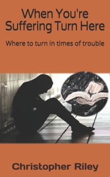 Paperback When You're Suffering Turn Here: Where to turn in times of trouble Book