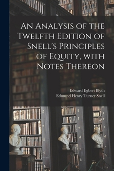Paperback An Analysis of the Twelfth Edition of Snell's Principles of Equity, With Notes Thereon Book