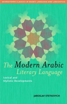 Paperback The Modern Arabic Literary Language: Lexical and Stylistic Developments Book
