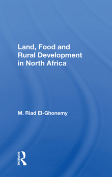 Paperback Land, Food and Rural Development in North Africa Book