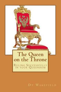 Paperback The Queen on the Throne: Ruling Successfully in your Queendom Book
