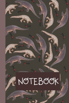 Paperback Notebook: Unique Lined Journal To Write In - Pangolin Themed Gift - Birthday Present For Pangolin Lovers Book