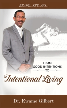Paperback FROM GOOD INTENTIONS TO Intentional Living Book
