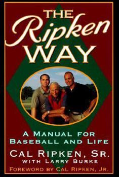 Hardcover The Ripken Way: A Manual for Baseball and Life Book