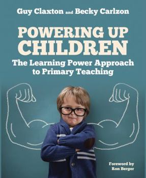 Paperback Powering Up Children: The Learning Power Approach to Primary Teaching Book