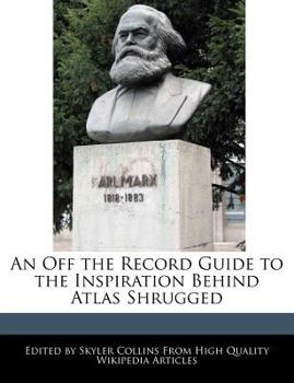 Paperback An Off the Record Guide to the Inspiration Behind Atlas Shrugged Book