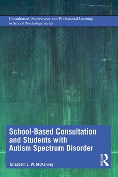 Paperback School-Based Consultation and Students with Autism Spectrum Disorder Book