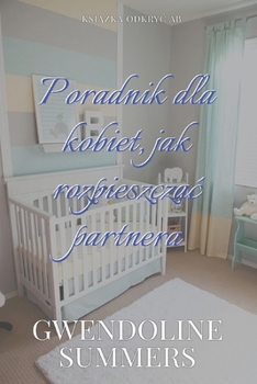 Paperback Poradnik dla kobiet, jak rozpieszczac partnera [Polish] Book