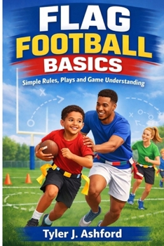 Flag football basics: Simple rules, plays and game understanding