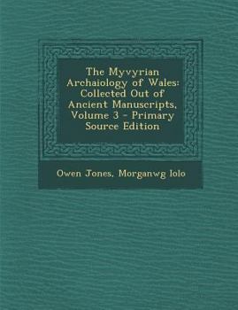 Paperback The Myvyrian Archaiology of Wales: Collected Out of Ancient Manuscripts, Volume 3 [Welsh] Book