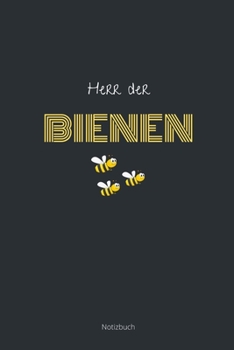 Herr der Bienen Notizbuch: liniertes Notizbuch A5 mit Spruch - 110 Seiten | Biene Honig Imker Bienenzüchter Bienenstock Lieblingstier | Geschenk Weihnachten Geburtstag (German Edition)