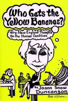 Paperback Who Gets the Yellow Bananas? Frederick Samuels, Ed.: And Other Wry Thoughts on the Human Condition Book