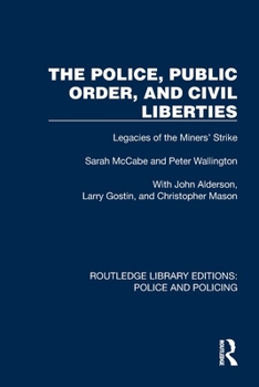 Paperback The Police, Public Order, and Civil Liberties: Legacies of the Miners' Strike Book