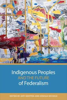 Hardcover Indigenous Peoples and the Future of Federalism Book