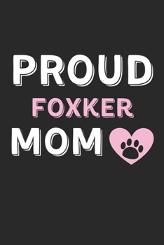 Paperback Proud Foxker Mom: Lined Journal, 120 Pages, 6 x 9, Foxker Dog Mom Gift Idea, Black Matte Finish (Proud Foxker Mom Journal) Book