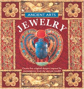 Hardcover Jewelry: Everything You Need To Create Five Beautiful Pieces Of Jewelry Inspired By Ancient Cultures (Ancient Arts) Book