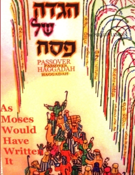 Paperback Passover Hagadah as Moses Would Have Written It Book