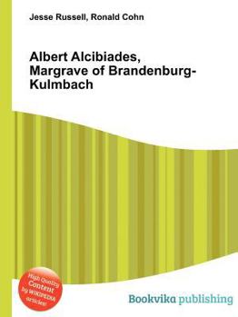 Paperback Albert Alcibiades, Margrave of Brandenburg-Kulmbach Book