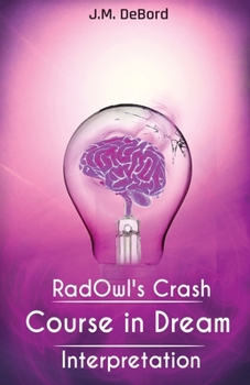 Paperback RadOwl's Crash Course in Dream Interpretation: How to Interpret Dreams Book