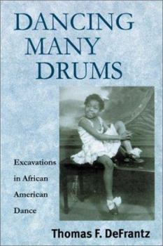 Paperback Dancing Many Drums: Excavations in African American Dance Book
