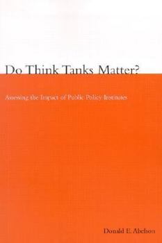 Paperback Do Think Tanks Matter?, First Edition: Assessing the Impact of Public Policy Institutes Book