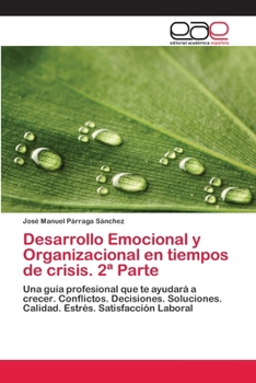 Paperback Desarrollo Emocional y Organizacional en tiempos de crisis. 2a Parte [Spanish] Book