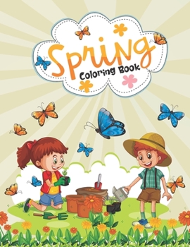 Paperback Spring Coloring Book: Funny Spring Coloring Book for Kids, Toddlers, and Teens - Springtime Activity Coloring Book for Grown-ups, Mindfulnes Book