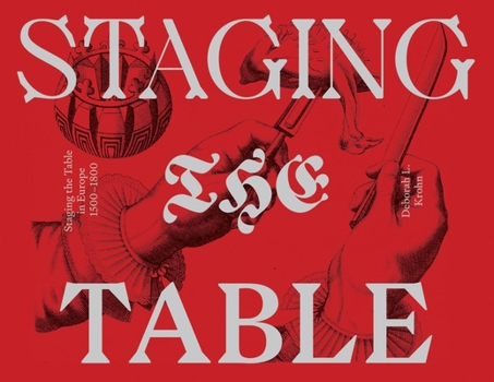 Paperback Staging the Table in Europe: 1500-1800 Book